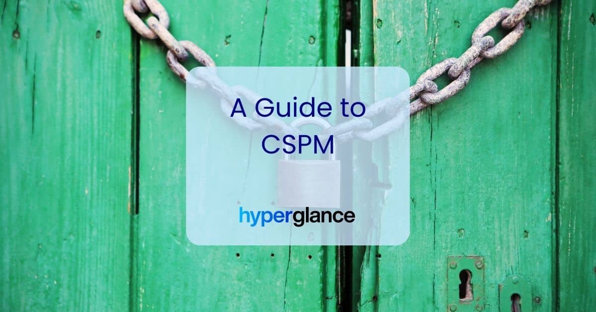 What is Cloud Security Posture Management (CSPM)?