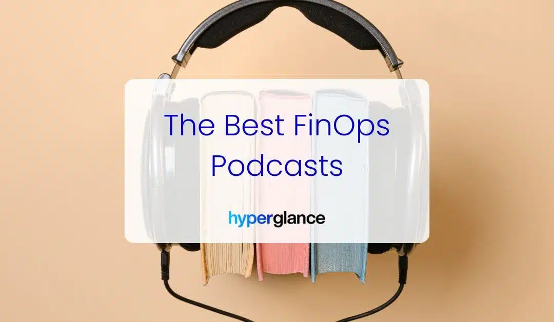The Best FinOps Podcasts