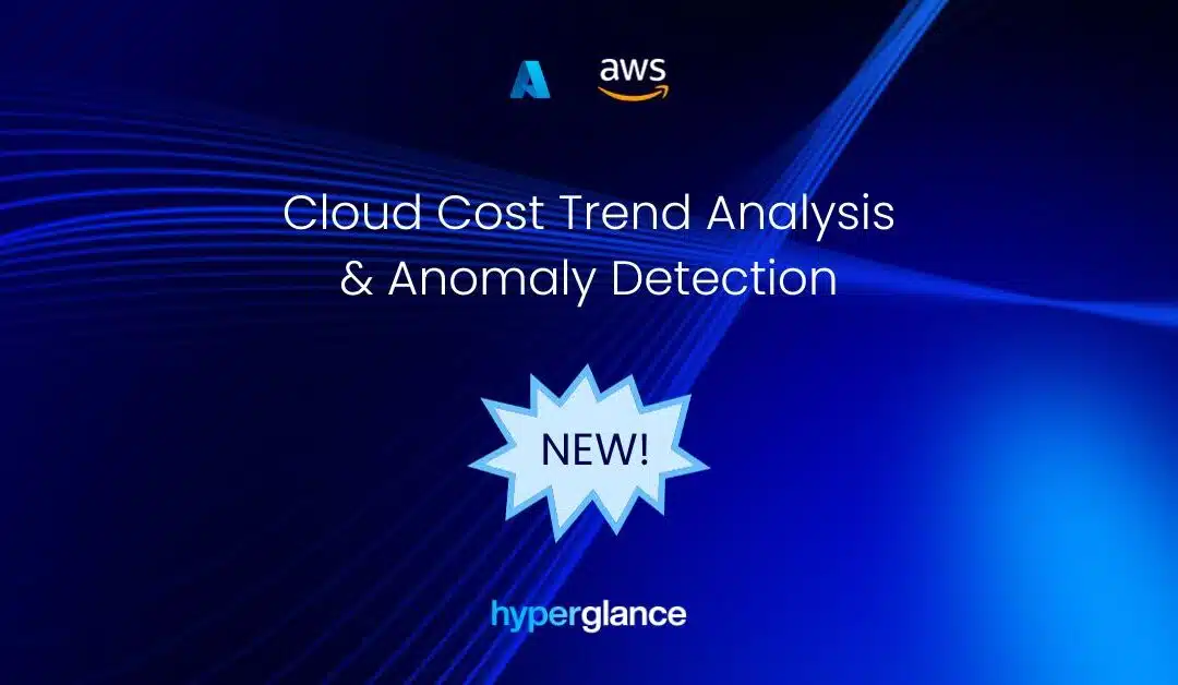 NEW! Cloud Cost Trend Analysis & Anomaly Detection