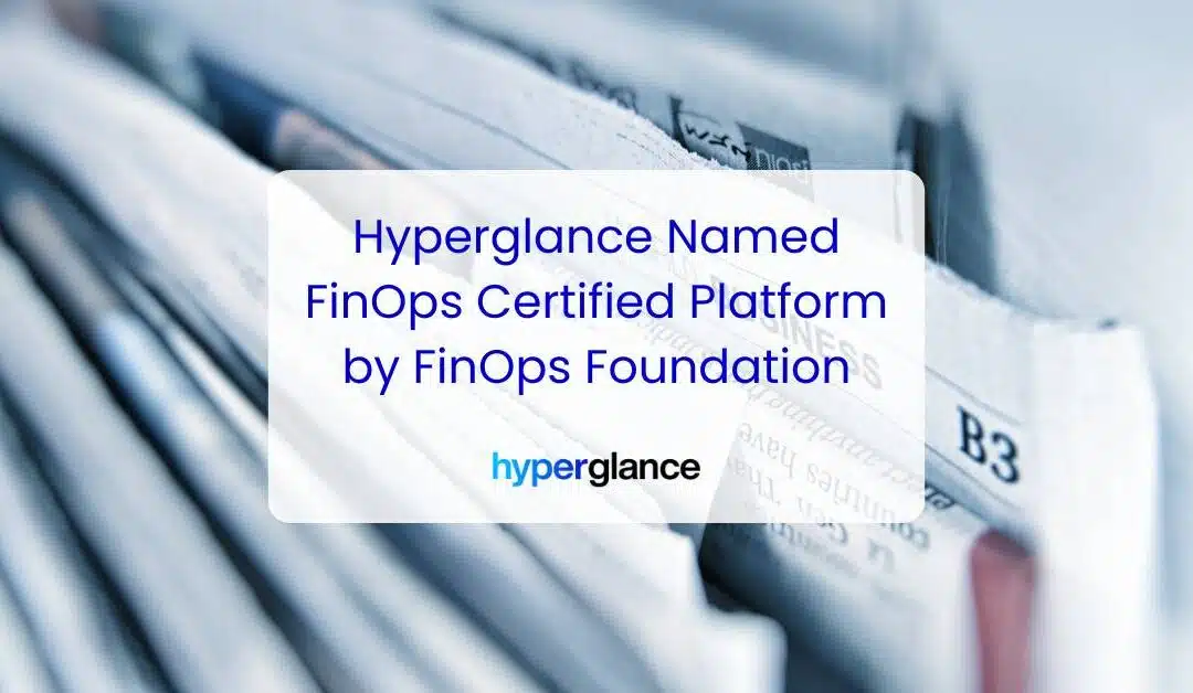 Hyperglance Named FinOps Certified Platform by FinOps Foundation
