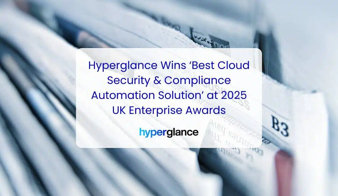 Hyperglance Wins ‘Best Cloud Security & Compliance Automation Solution’ at 2025 UK Enterprise Awards