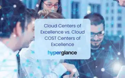 Cloud Centers of Excellence vs. Cloud Cost Centers of Excellence