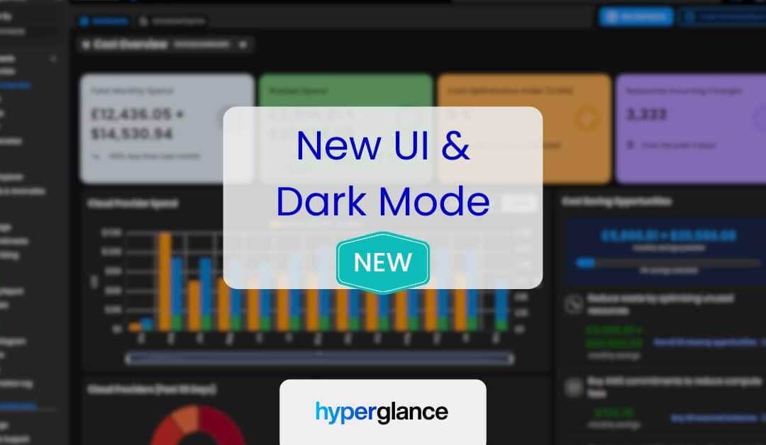Hyperglance v9 Launch: New UI + Dark Mode