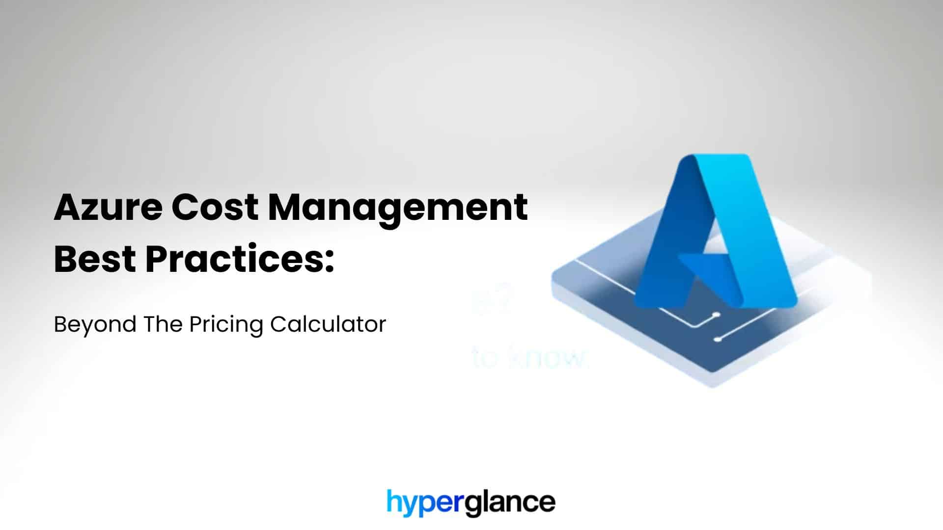 Key Azure cost management practices beyond the pricing calculator