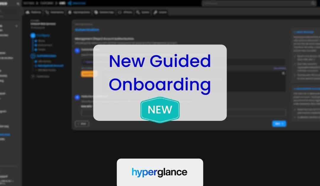 Getting Started With Hyperglance Just Got Easier