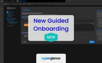 Hyperglance Setup Is Now Easier With Guided Onboarding